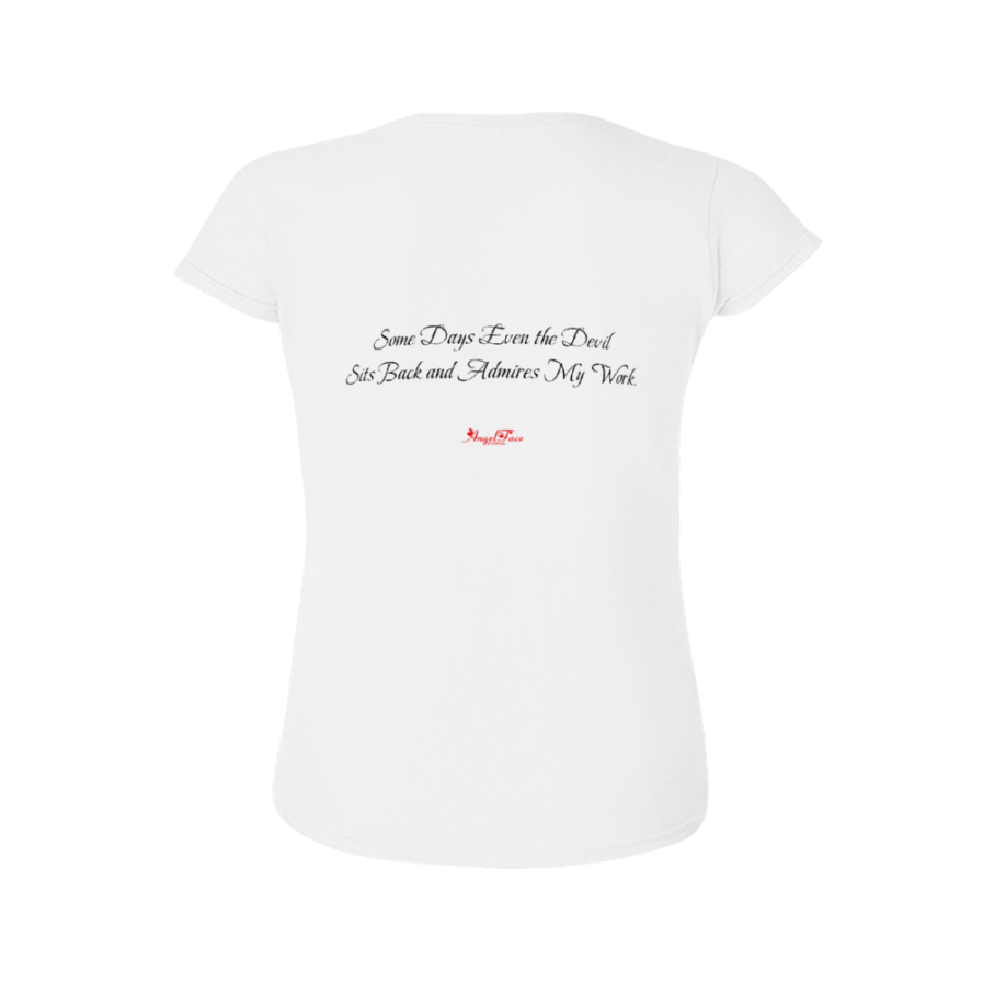 Domingo Angel Face Women’s T-shirt w text: Some Days Even The Devil Sits Back And Admires My Work - Image 2